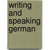 Writing and Speaking German door Paul Russell Pope
