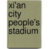 Xi'An City People's Stadium by Miriam T. Timpledon