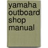 Yamaha Outboard Shop Manual