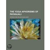 Yoga Aphorisms Of Patanjali by Patañjali