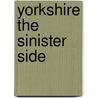 Yorkshire The Sinister Side door Steve Jones