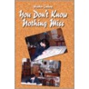 You Don't Know Nothing Miss by Heather Lindsay