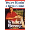 You're Missin' a Great Game door Whitey Herzog