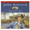 Young Patriots John Hancock by Kathryn Cleven Sisson