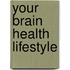 Your Brain Health Lifestyle