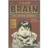Your Brain On Latino Comics door Frederick Luis Aldama