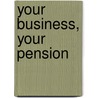 Your Business, Your Pension door John Whiteley