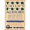 Your Child's Food Allergies door Jane McNicol