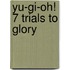 Yu-gi-oh! 7 Trials To Glory
