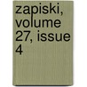 Zapiski, Volume 27, Issue 4 door Geografichesko etnografii