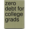 Zero Debt for College Grads by Lynnette Khalfani