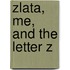 Zlata, Me, and the Letter Z