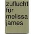 Zuflucht für Melissa James