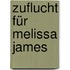 Zuflucht für Melissa James