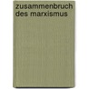Zusammenbruch Des Marxismus by Paul Ernst