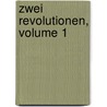 Zwei Revolutionen, Volume 1 by Friedrich Christoph Dahlmann