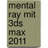 mental ray mit 3ds Max 2011