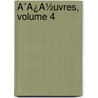 Ã¯Â¿Â½Uvres, Volume 4 by Florian