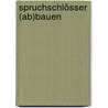 Spruchschlösser (ab)bauen door Wolfgang Mieder