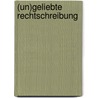 (Un)Geliebte Rechtschreibung by Nina Wilkening