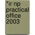 *Ir Np Practical Office 2003
