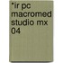 *Ir Pc Macromed Studio Mx 04