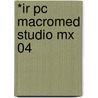 *Ir Pc Macromed Studio Mx 04 by Inc. Macromedia