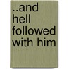 ..And Hell Followed With Him door Paul Christopher