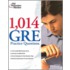1,014 Gre Practice Questions