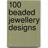 100 Beaded Jewellery Designs door Stephanie Burnham