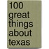 100 Great Things About Texas