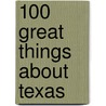 100 Great Things About Texas door Glenn Dromgoole