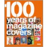 100 Years of Magazine Covers by Steve Taylor
