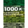 1000x Landscape Architecture by Verlagshaus Braun