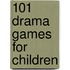 101 Drama Games For Children
