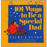 101 Ways To Be A Special Dad door Vicki Lansky