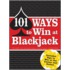 101 Ways to Win at Blackjack