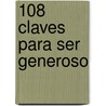 108 Claves Para Ser Generoso door Mariana Solanet
