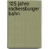 125 Jahre Radkersburger Bahn