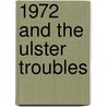 1972 And The Ulster Troubles door Alanf Parkinson