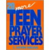 20 More Teen Prayer Services by S. Kevin Regan
