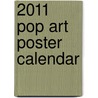 2011 Pop Art Poster Calendar door Onbekend