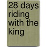 28 Days Riding with the King door Rick Saunders