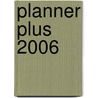 Planner Plus 2006 door Onbekend