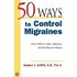 50 Ways to Control Migraines