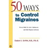 50 Ways to Control Migraines door Griffith Ceabert