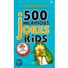 500 Hilarious Jokes For Kids by Jeff Rovin
