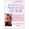 A Caregiver's Survival Guide door Kay Marshall Strom