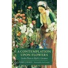 A Contemplation Upon Flowers door Bobby J. Ward
