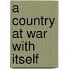 A Country At War With Itself door Antony Altbeker